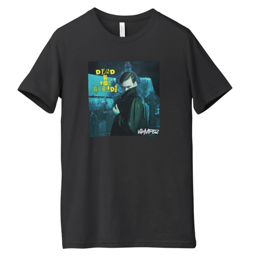 "DEAD 2 THE WORLD!" Cover Art T-Shirt